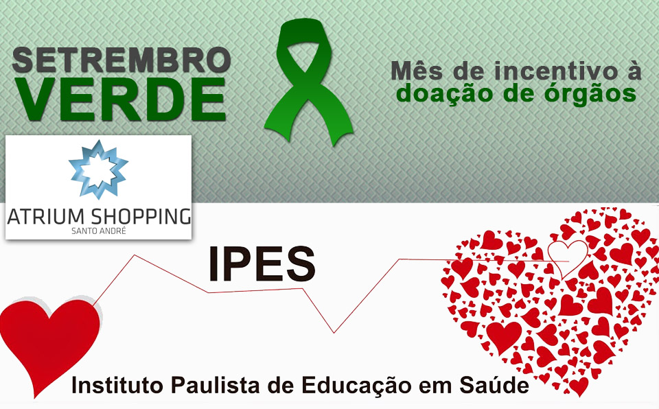 Setembro Verde: Atrium Shopping Adere à Campanha pela Doação de Órgãos 1 ipes atrium
