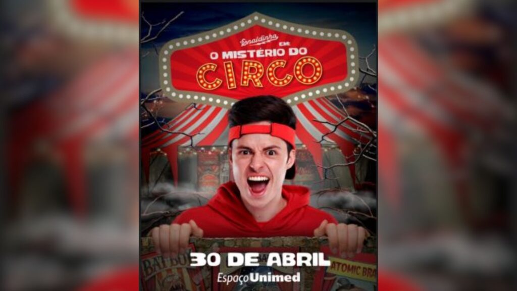 Enaldinho apresenta "O Mistério do Circo - O Show" no Espaço Unimed 1 Enaldinho apresenta "O Mistério do Circo - O Show" no Espaço Unimed