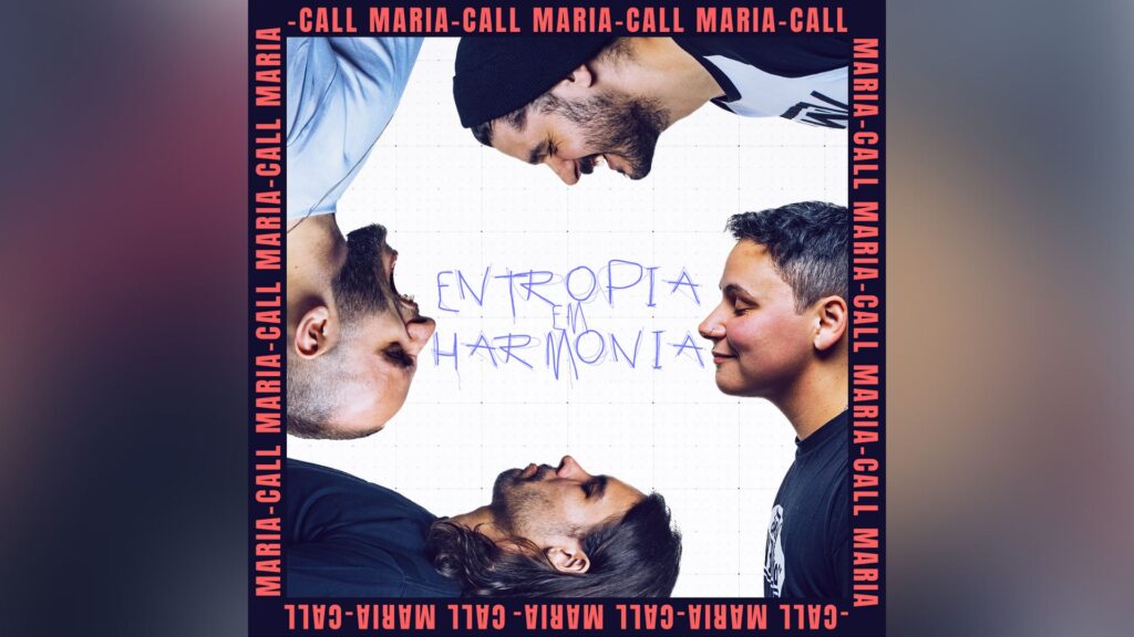 Banda do ABC Paulista Call Maria lança o álbum “Entropia em Harmonia” 1 Banda do ABC Paulista Call Maria lança o álbum “Entropia em Harmonia”